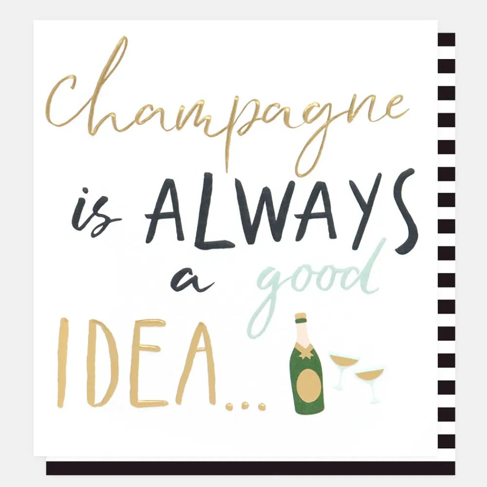 Champagne Is Always A Good Idea Everyday Card>Caroline Gardner Hot