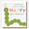 Wishing You A Very Happy Birthday Caterpillar Birthday Card>Caroline Gardner Shop